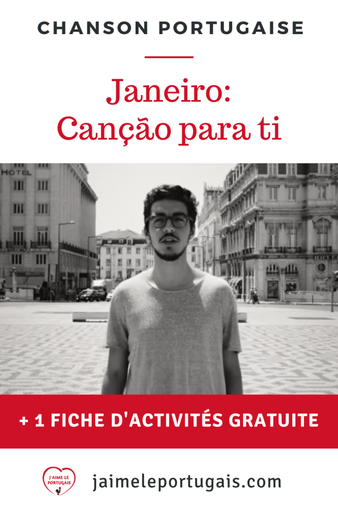 Chanson portugaise - janeiro - cancao para ti - compréhension orale en portugais