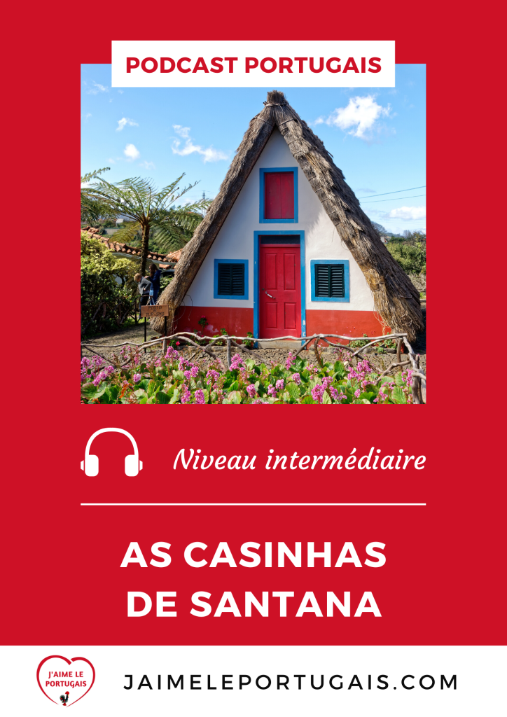 Podcast gratuit de portugais - Niveau moyen / intermédiaire - As casinhas de Santana