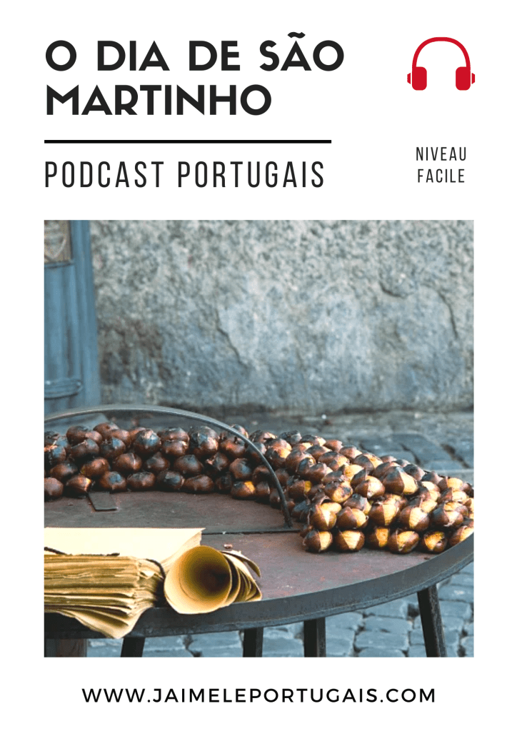 podcast portugais européen (portugais du portugal) - o dia de são martinho - la saint martin - la fête de la châtaigne